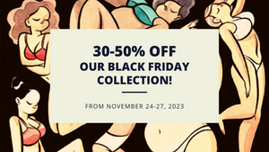 30%-50% off our Black Friday collection from Friday, November 24 to Monday, November 27